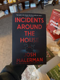 Malerman, Incidents around the house