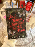 Still, Bad things happened in this room